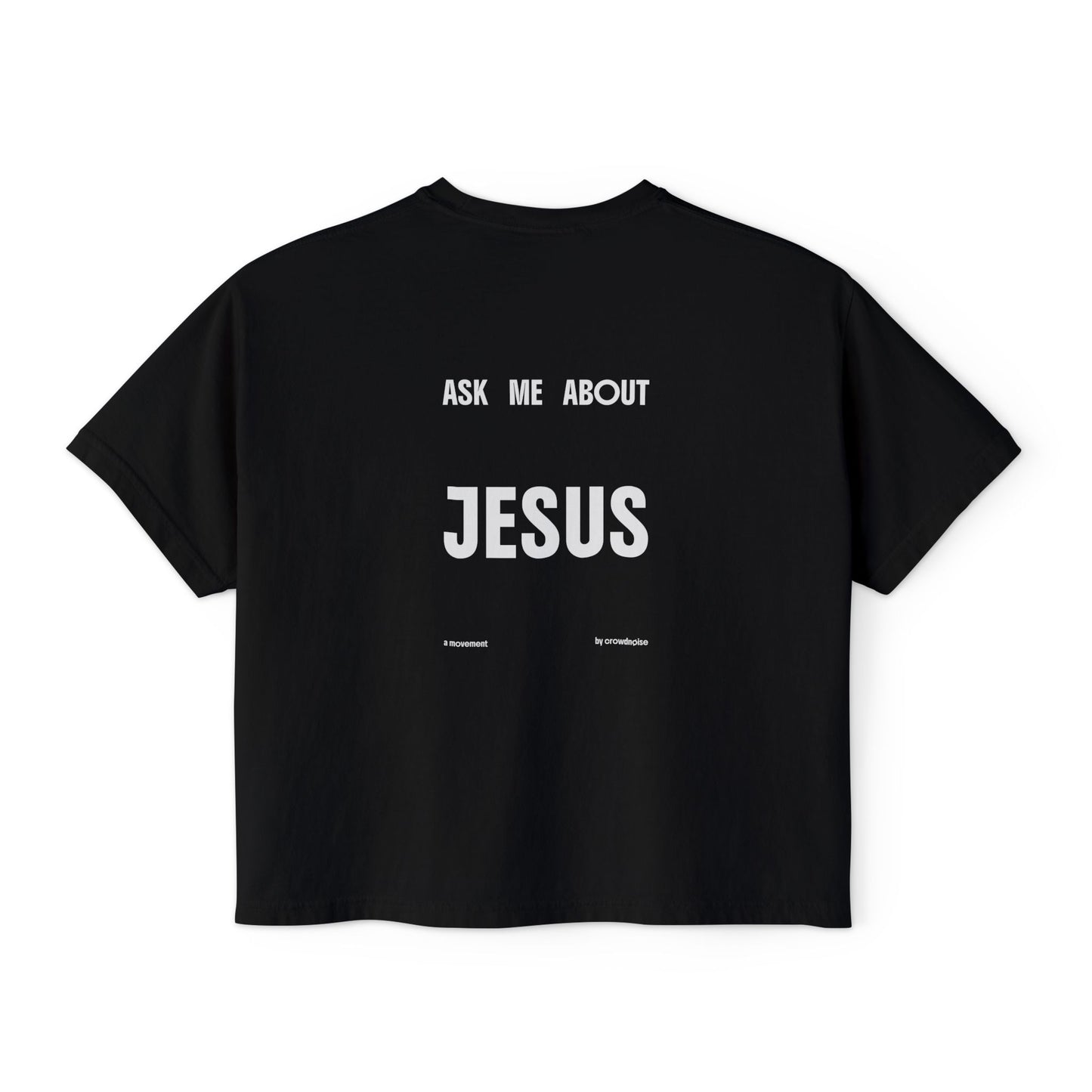 ASK ME ABOUT JESUS Boxy Tee