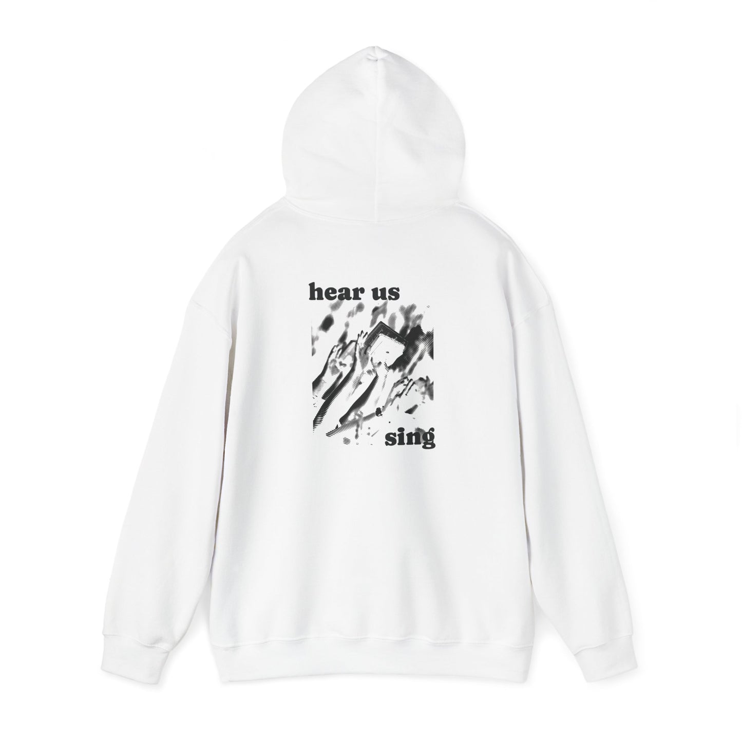 "hear us sing" Hoodie