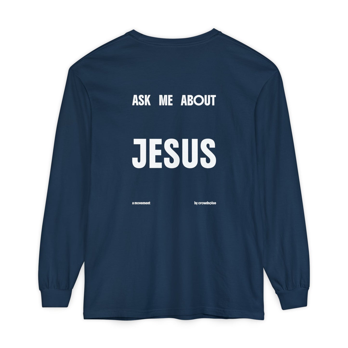 ASK ME ABOUT JESUS Long Sleeve Tee